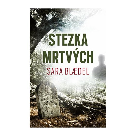 Kniha Stezka mrtvých, Sara Blaedelová