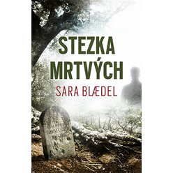 Kniha Stezka mrtvých, Sara Blaedelová