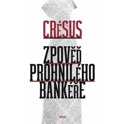 Zpověď prohnilého bankéře, Crésus