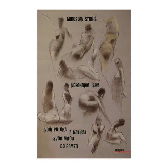 Kniha Vdechoval jsem vůni potoka a nabíral svou milou do paměti, Miroslav St