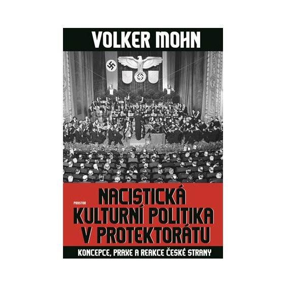 Kniha Nacistická kulturní politika v Protektorátu, Volker Mohn