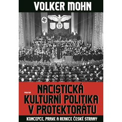 Kniha Nacistická kulturní politika v Protektorátu, Volker Mohn
