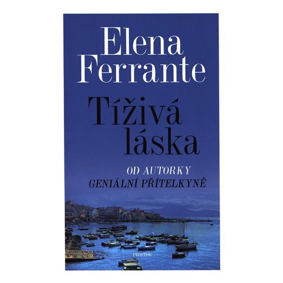 Kniha Tíživá láska, Elena Ferrante