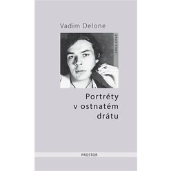 Kniha Portréty v ostnatém drátu, Vadim Delone