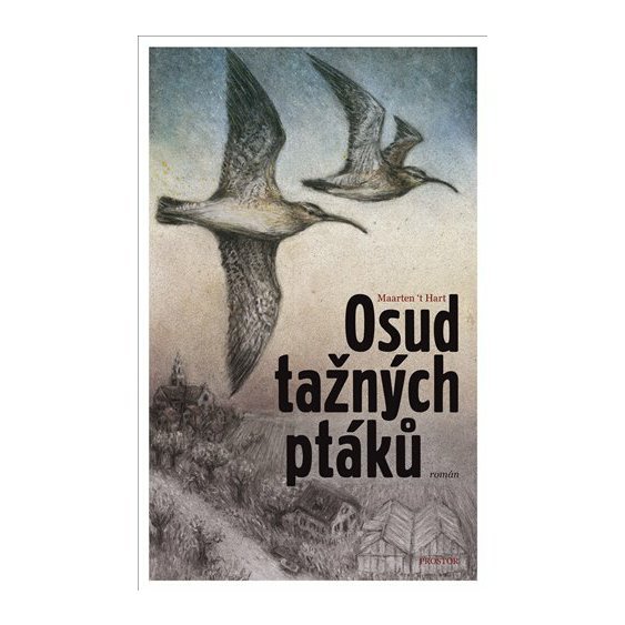 Kniha Osud tažných ptáků, Maarten´t Hart