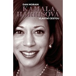 Kniha Kamala Harrisová - Vlastní cestou, Dan Morain
