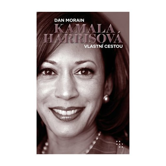 Kniha Kamala Harrisová - Vlastní cestou, Dan Morain