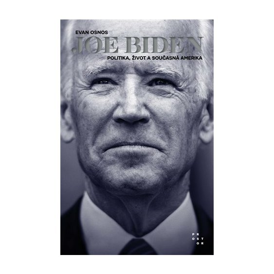 Kniha Joe Biden - Život, politika a současná Amerika, Evan Osnos