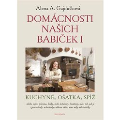 Domácnosti našich babiček I, Alena Anežka Gajdušková