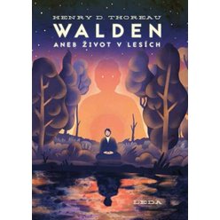 Walden aneb Život v lesích, Henry David Thoreau