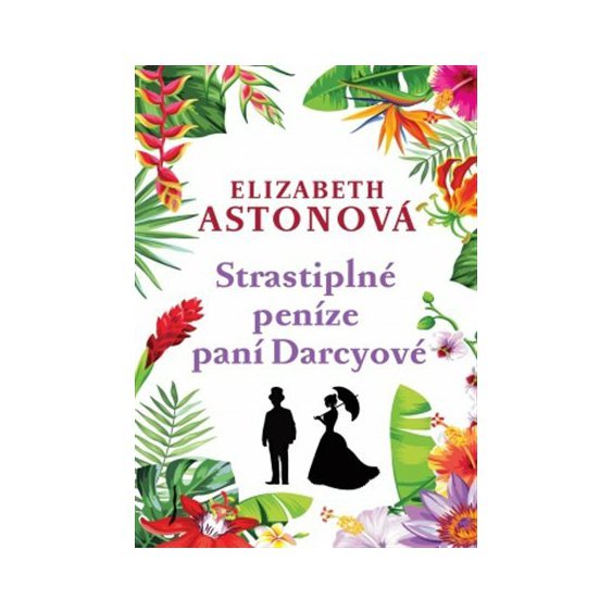 Kniha Strastiplné peníze paní Darcyové, Elizabeth Astonová