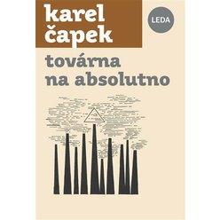 Továrna na Absolutno, Karel Čapek
