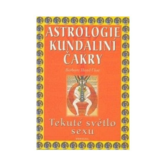 Kniha Astrologie Kundaliní Čakry, Barbara Hand Clow