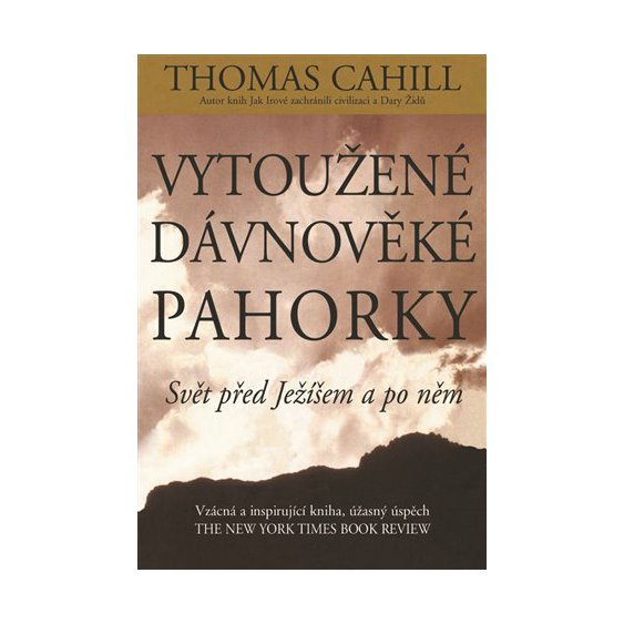 Kniha Vytoužené dávnověké pahorky, Thomas Cahill