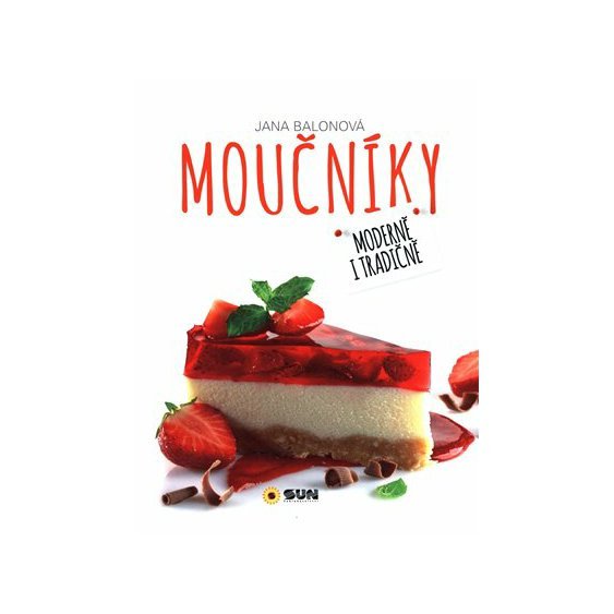 Kniha Moučníky - Moderně i tradičně, Jana Balonová