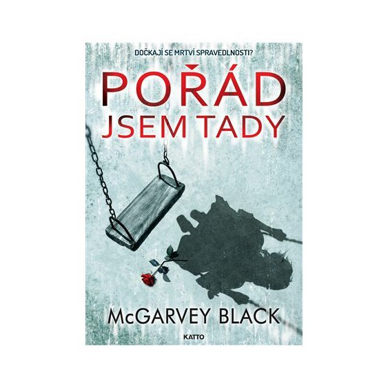 Kniha Pořád jsem tady, McGarvey Black