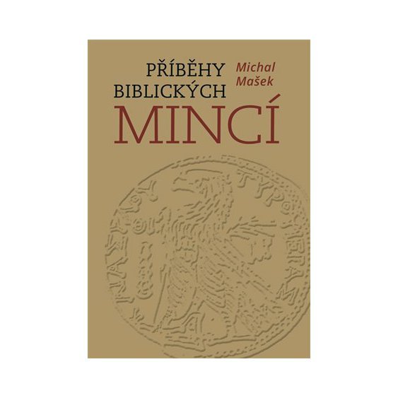 Kniha Příběhy biblických mincí, Michal a kol. Mašek
