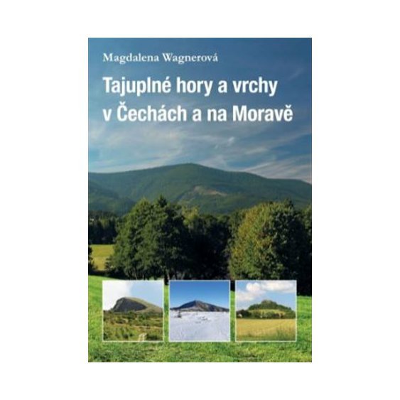 Kniha Tajuplné hory a vrchy v Čechách a na Moravě, Magdalena Wagnerová