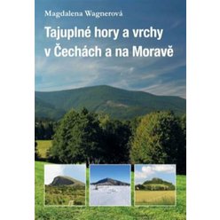 Kniha Tajuplné hory a vrchy v Čechách a na Moravě, Magdalena Wagnerová