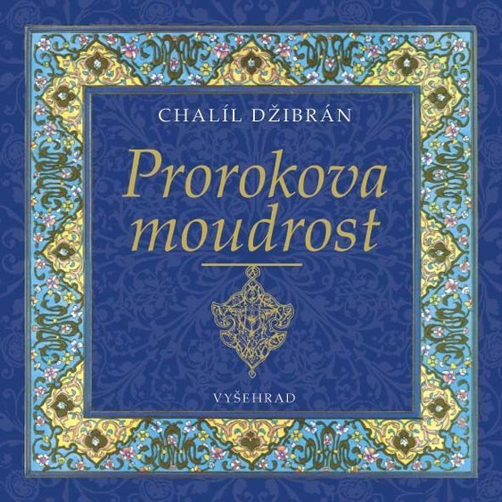 Kniha Prorokova moudrost, Chalíl Džibrán