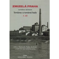 Kniha Zmizelá Praha-Továrny a tovární haly 3., Kateřina Bečková