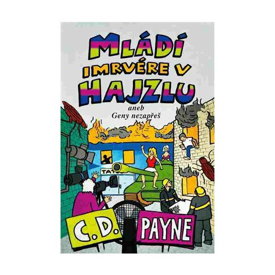 Kniha Mládí imrvére v hajzlu, C. D. Payne