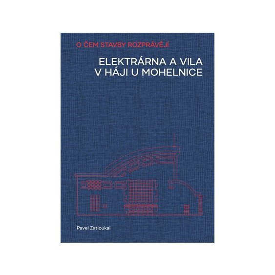 Kniha Elektrárna a vila v Háji u Mohelnice, Pavel Zatloukal