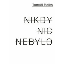 Nikdy nic nebylo, Tomáš Belko