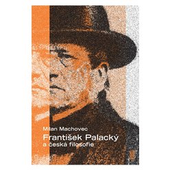 František Palacký a česká filosofie, Milan Machovec