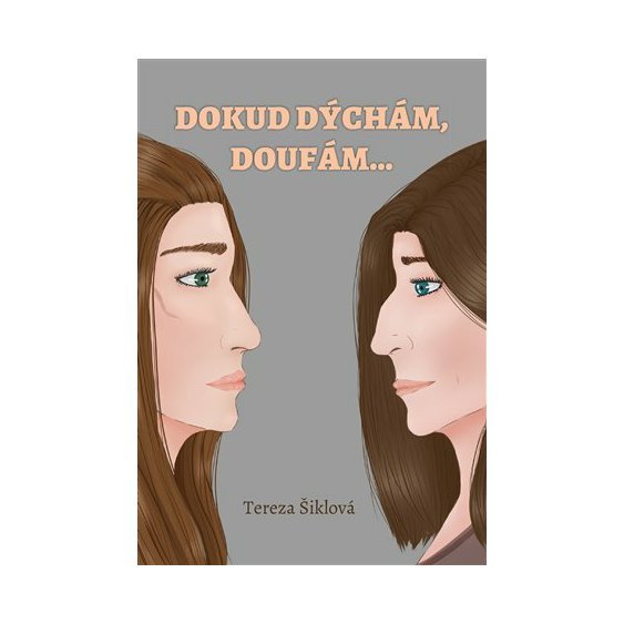 Kniha Dokud dýchám, doufám…, Tereza Šiklová