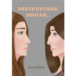 Kniha Dokud dýchám, doufám…, Tereza Šiklová