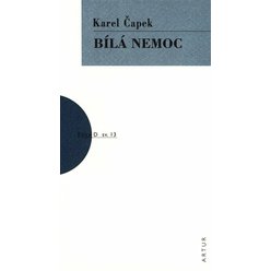 Kniha Bílá nemoc, Karel Čapek