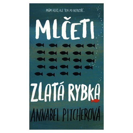 Kniha Mlčeti zlatá rybka, Annabel Pitcherová