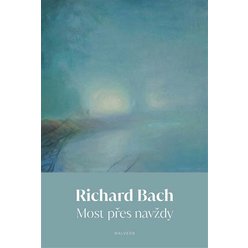 Most přes navždy, Richard Bach