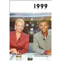 Kniha 1999 - Jaké to tenkrát bylo aneb Co se stalo v roce, kdy jste se narod