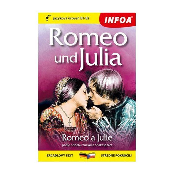 Kniha Romeo a Julie / Romeo und Julia - Zrcadlová četba (B1-B2), William Sha