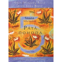 Kniha Pátá dohoda. Toltécká kniha moudrosti, Miguel Ruiz Don