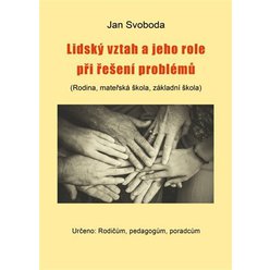 Lidský vztah a jeho role při řešení problémů, Jan Svoboda