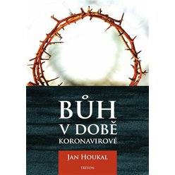 Bůh v době koronavirové, Jan Houkal