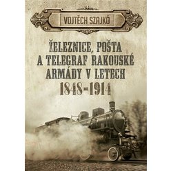 Kniha Železnice, pošta a telegraf rakouské armády v letech 1848–1914, Vojtěc