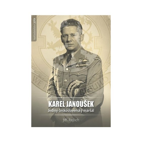 Kniha Karel Janoušek. Jediný československý maršál, Jiří Rajlich