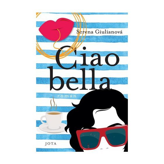 Kniha Ciao Bella, Serena Guiliano