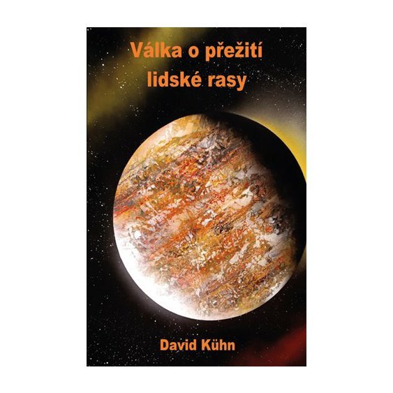 Kniha Válka o přežití lidské rasy, David Kühn