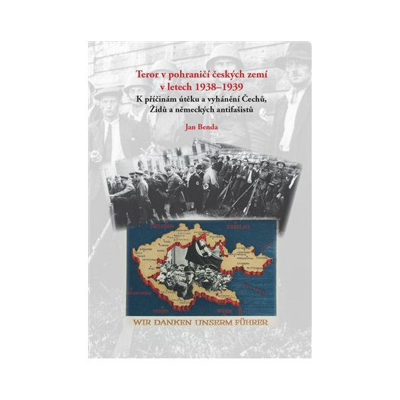 Kniha Teror v pohraničí českých zemí v letech 1938-1939, Jan Benda