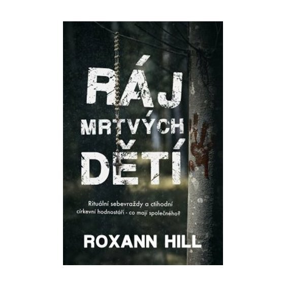 Kniha Ráj mrtvých dětí, Roxann Hill