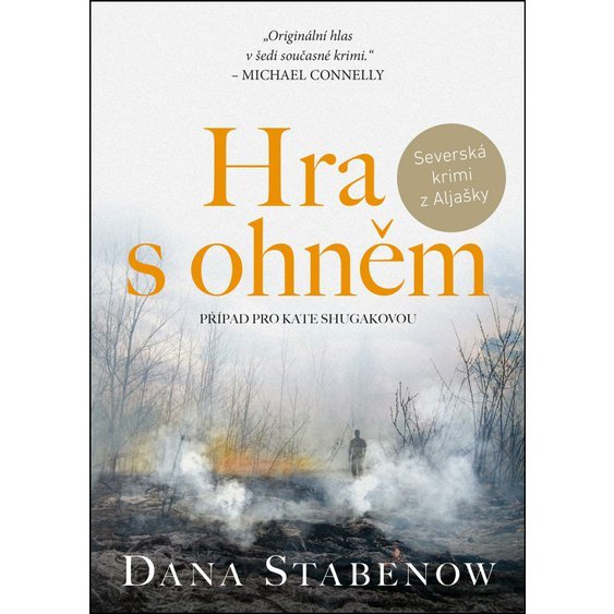Kniha Hra s ohněm, Dana Stabenow