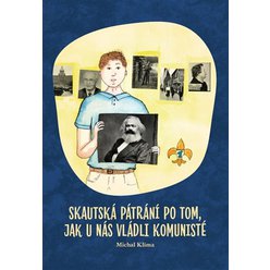 Kniha Skautská pátrání po tom, jak u nás vládli komunisté, Michal Klíma