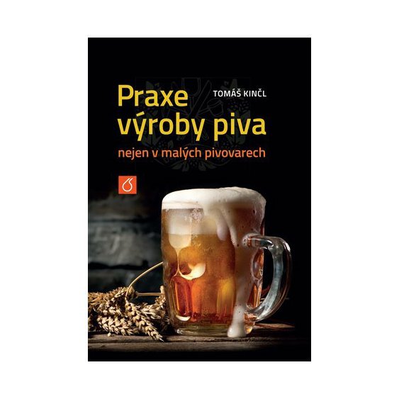 Kniha Praxe výroby piva nejen v malých pivovarech, Tomáš Kinčl