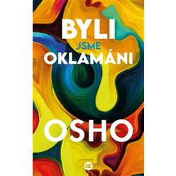 Byli jsme oklamáni, Osho