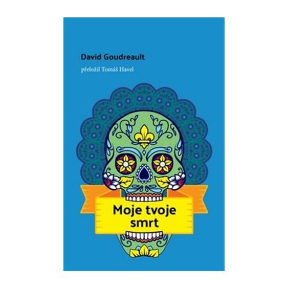 Moje tvoje smrt, David Goudreault